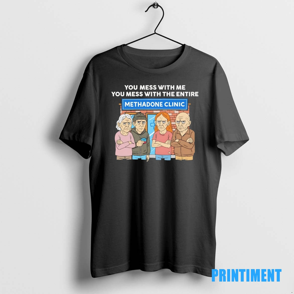 Official Methadone Clinic You Mess With Me You Mess With The Entire Tee Sweater