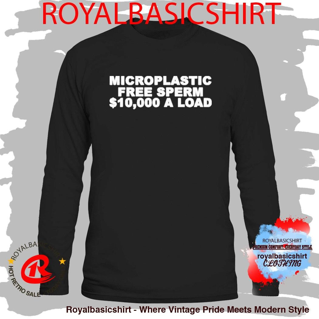 Microplastic Free Sperm A Load Shirt
