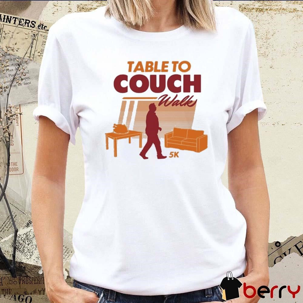 Middleclassfancy Table To Couch Walk 5K t-shirt