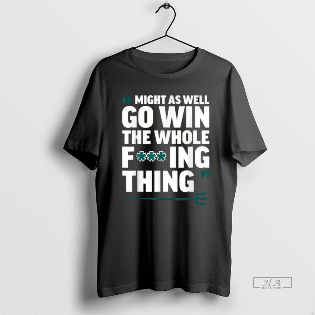 Official Might As Well Go Win The Whole Fucking Thing