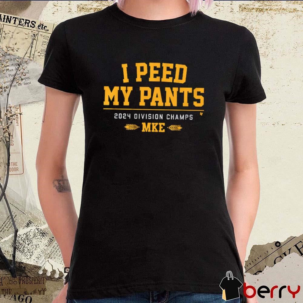 Milwaukee Baseball I Peed My Pants 2024 Division Champs MKE t-shirt
