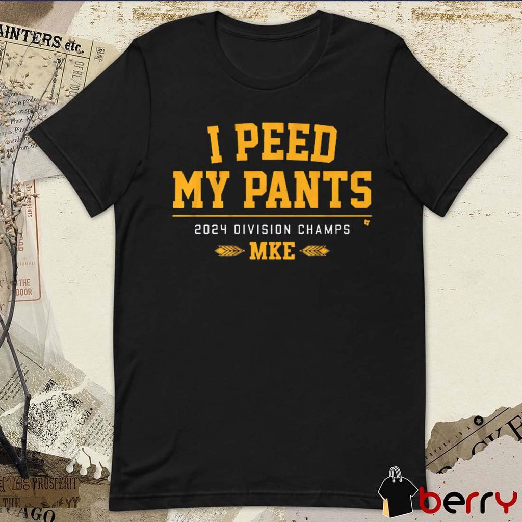 Milwaukee Baseball I Peed My Pants 2024 Division Champs MKE t-shirt