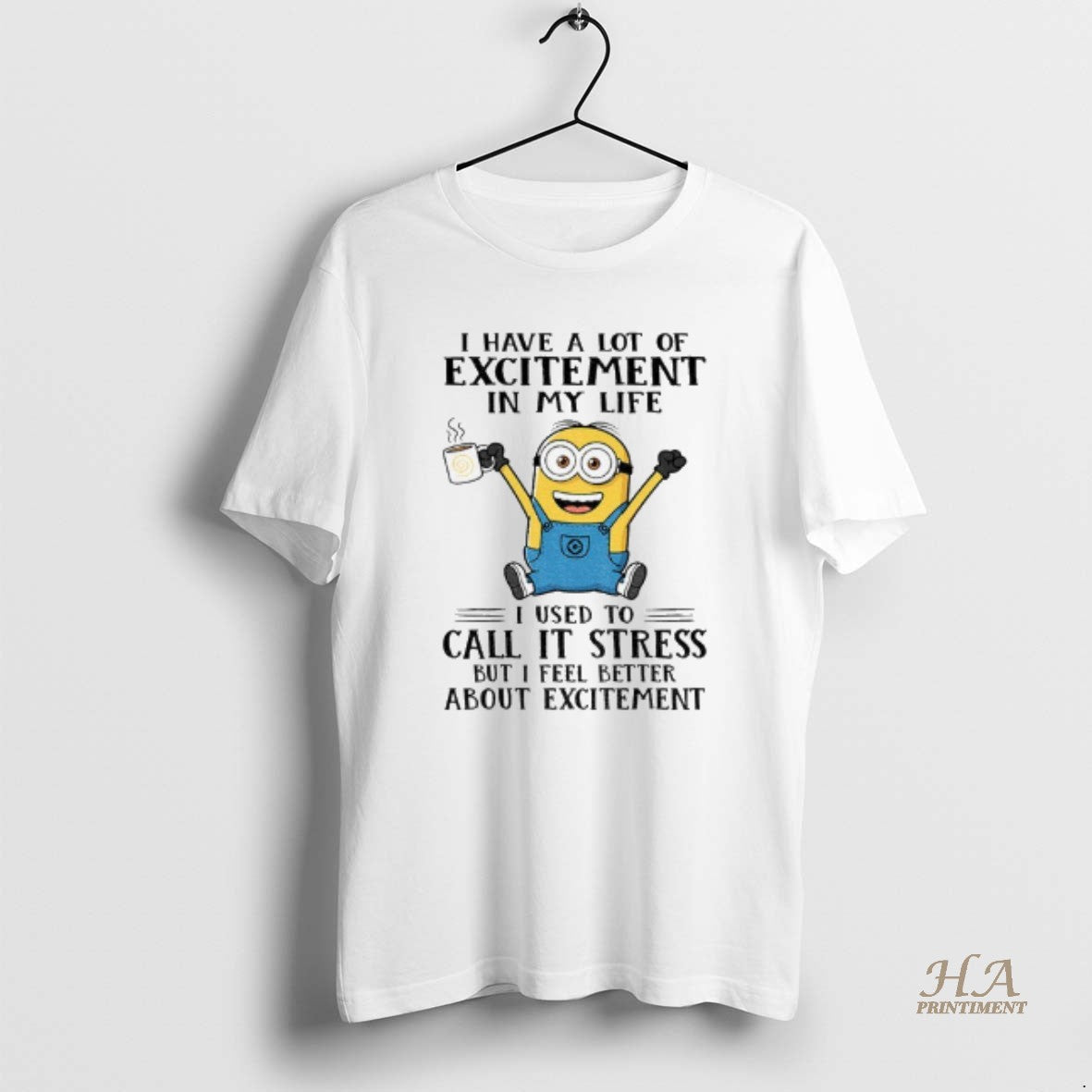 Official Minion I Have A Lot Of Excitement In My Life I Used To Call