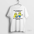 Official Minion Other You Should Get Out Of Your Comfort Zone Me You Should Get