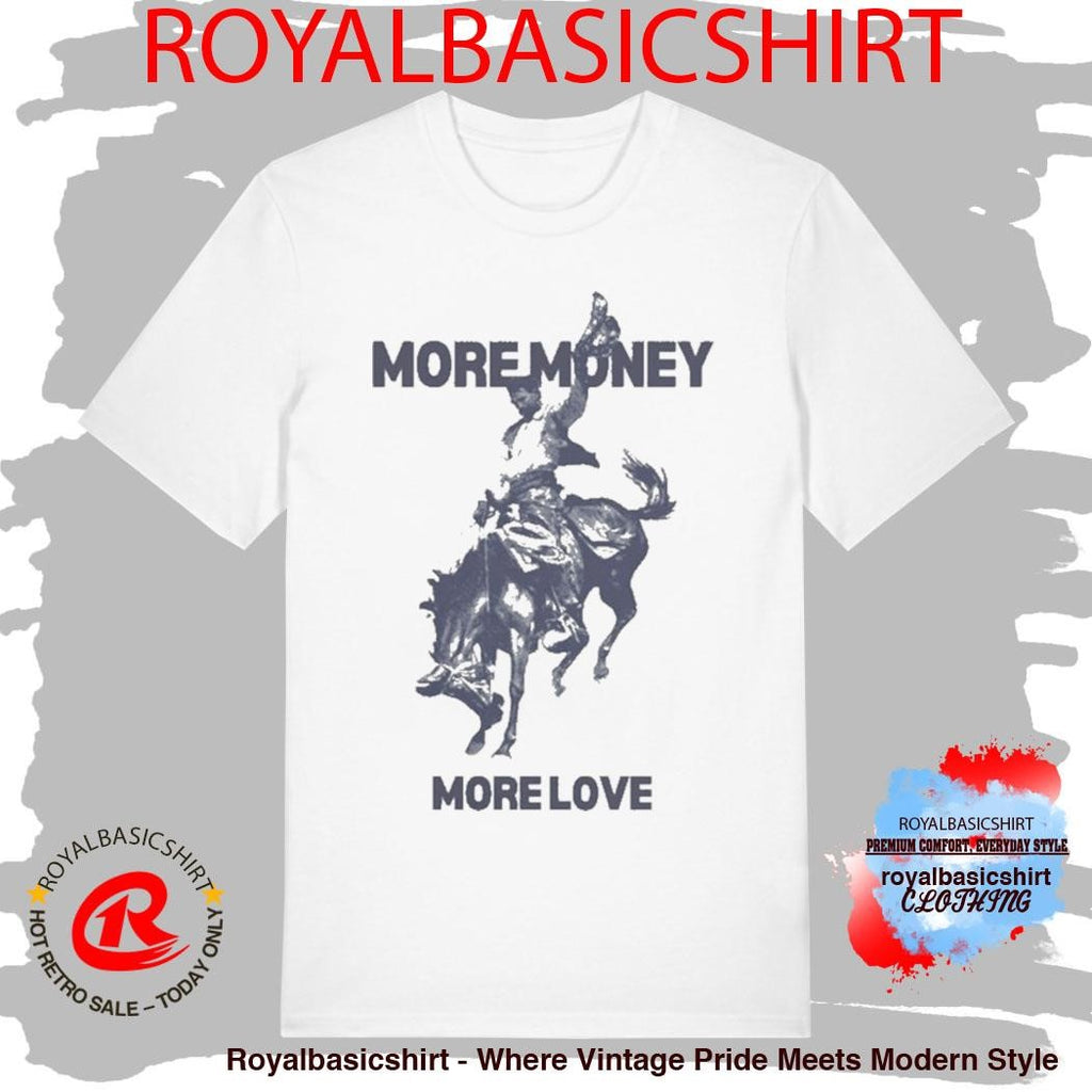 More Money More Love Cowboy Organic Starboy Shirt
