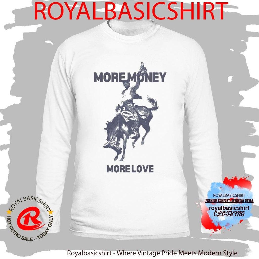 More Money More Love Cowboy Organic Starboy Shirt