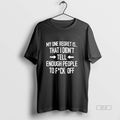 Official My One Regret It That I Didnt Tell Enough People To Fuck Off