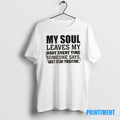 Official My Soul Leaves My Body Every Time Someone Says Just Stay Positive Tee Sweater