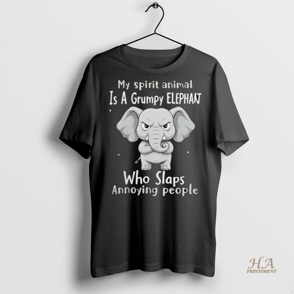 Official My Spirit Animal Is A Grumpy Elephant Who Slaps Annoying People Shirt