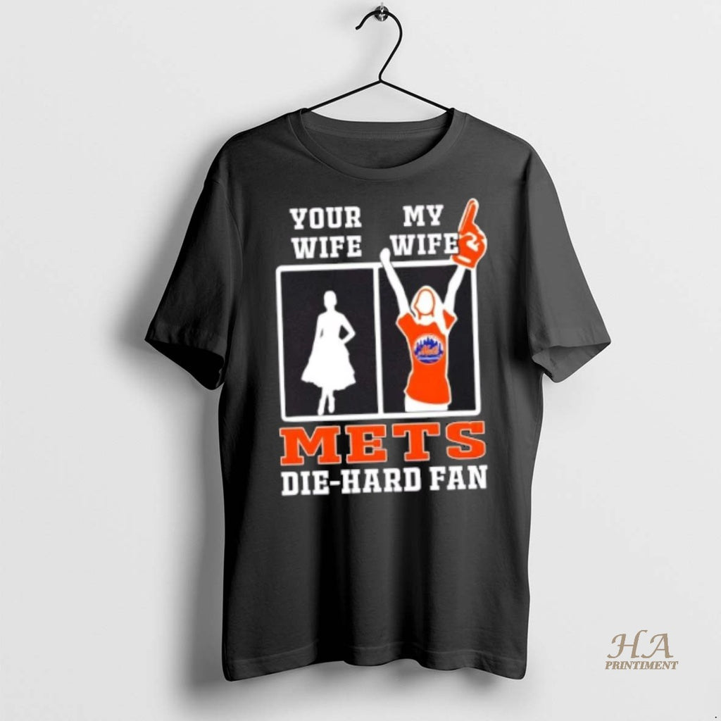 Official My Wife New York Mets Baseball Die Hard Fan Shirt