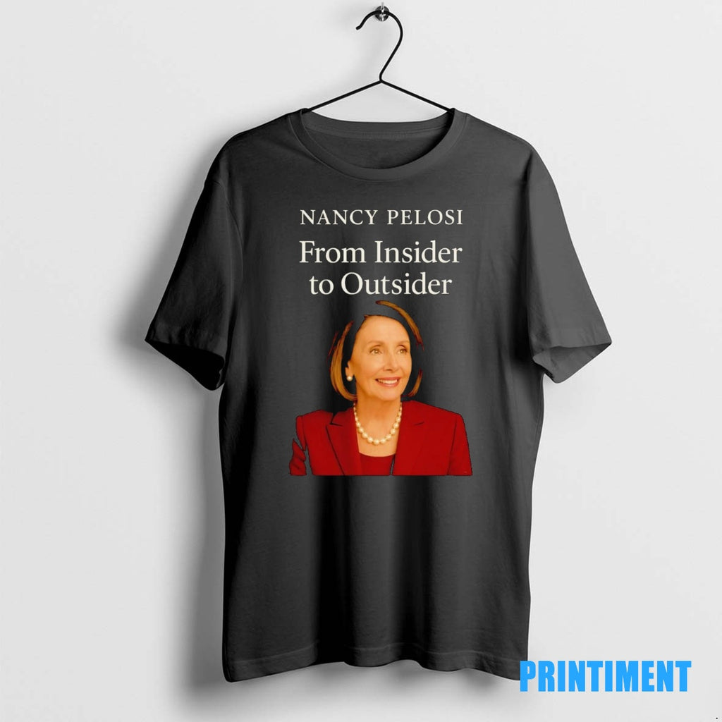 Official Nancy Pelosi From Insider To Outsider Tee Sweater