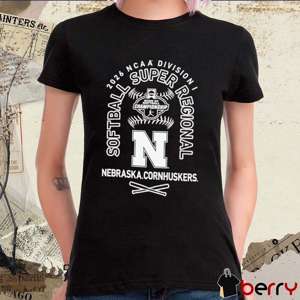 Nebraska Cornhuskers 2026 NCAA Division I Softball Super Regionals Champion t-shirt