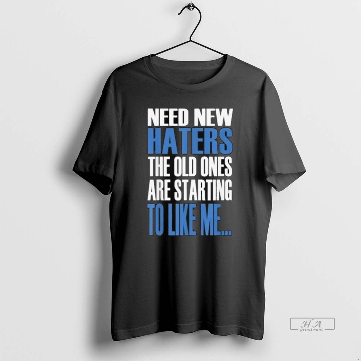 Official Need New Haters The Old Ones Are Starting To Like Me 2025 Long Sleve