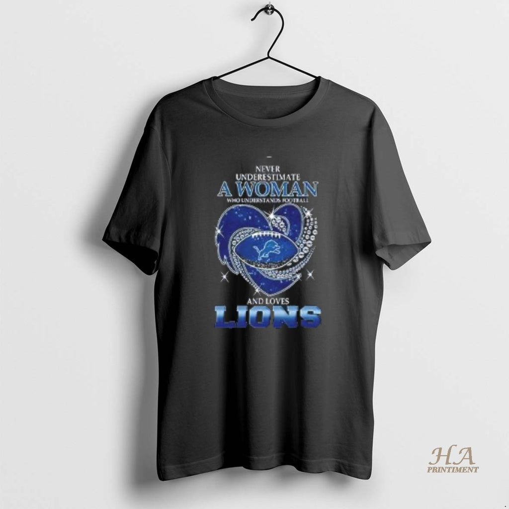 Official Never Underestimate A Woman Who Understands Football And Loves Detroit Lions Style