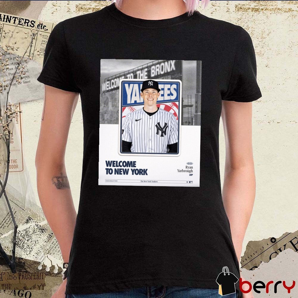 New York Yankees MLB Baseball Welcome To New York Ryan Yarbrough Poster t-shirt