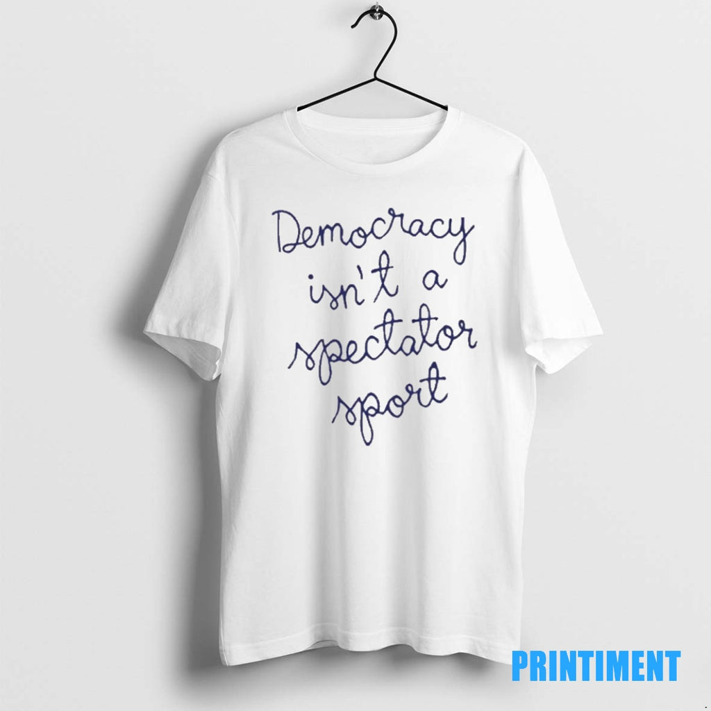 Official Nicole Wallace Democracy Is Not A Spectator Sport Tee Sweater
