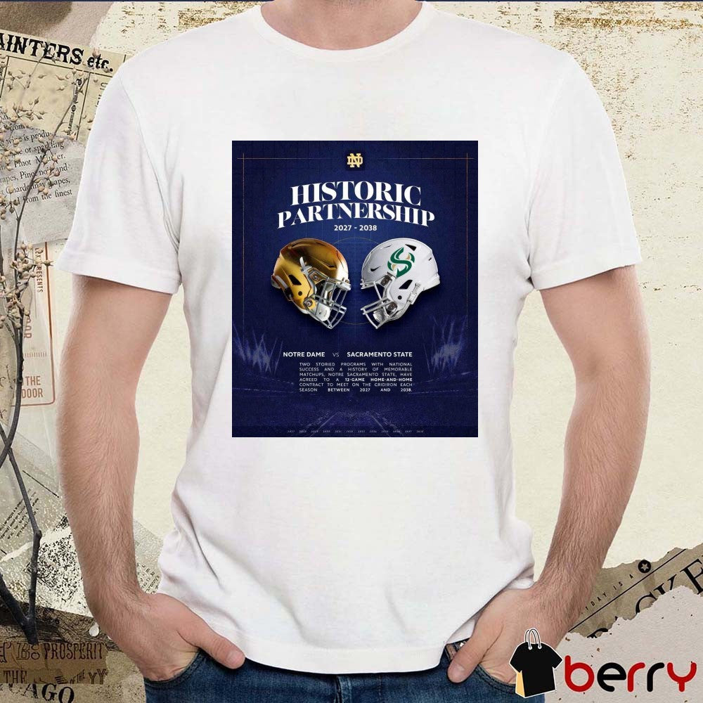 Notre Dame Vs Sacramento State Historic Partnership 2027 – 2038 Poster t-shirt