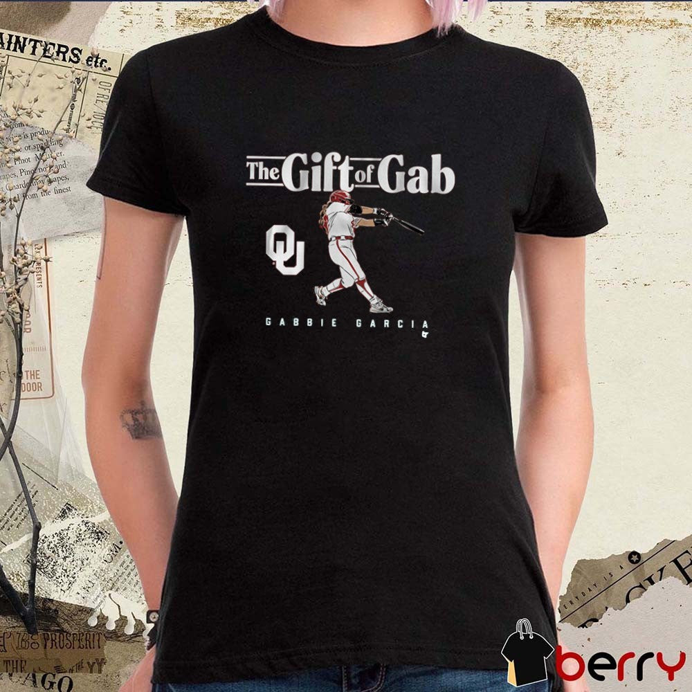 Oklahoma Sooners Softball NCAA Gabbie Garcia The Gift of Gab t-shirt