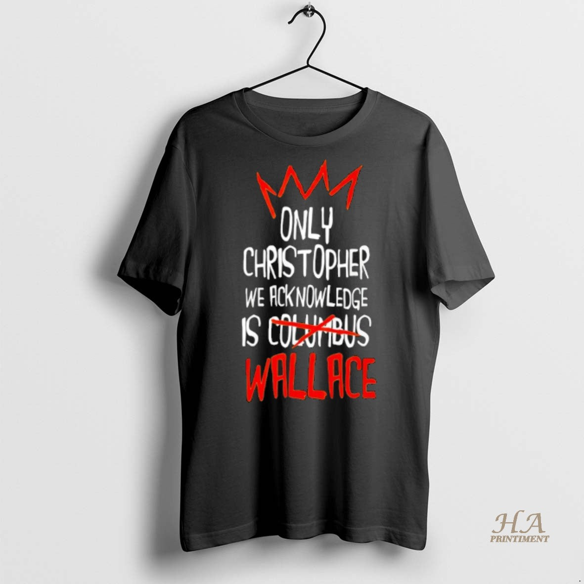 Official Only Christopher We Acknowledge Is Wallace Shirt