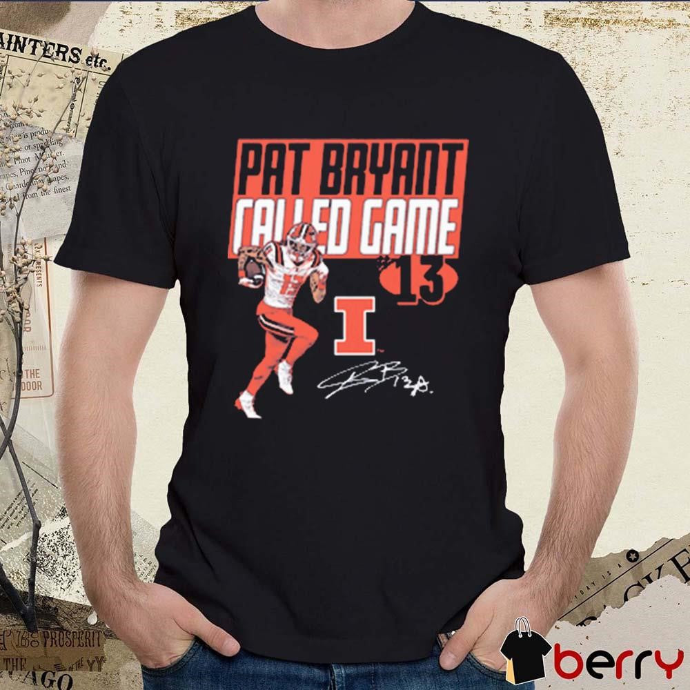 Pat Bryant Called Game Drop Illinois Fighting Illini football Graphic Signature t-shirt
