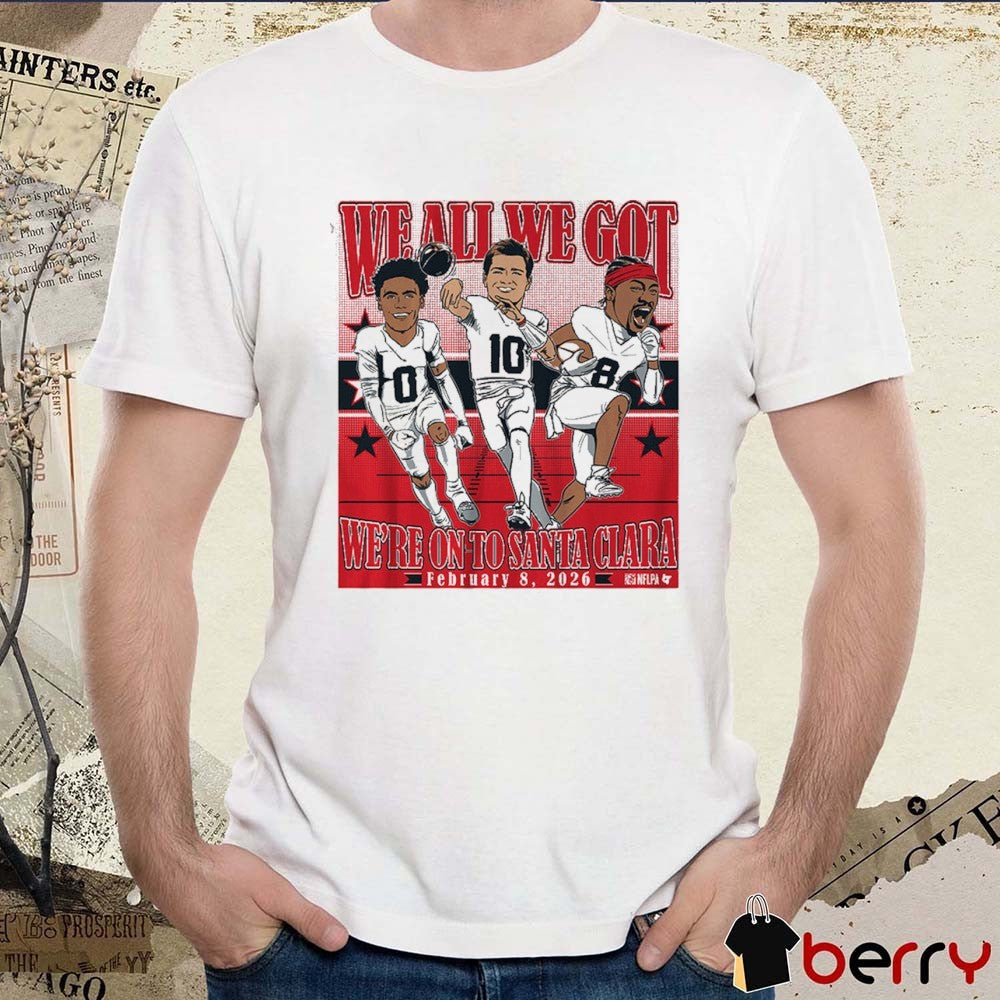 Patriots Drake Maye, Stefon Diggs, and Christian Gonzalez Conference Champions We All We Got We’re On To Santa Clara Caricatures t-shirt