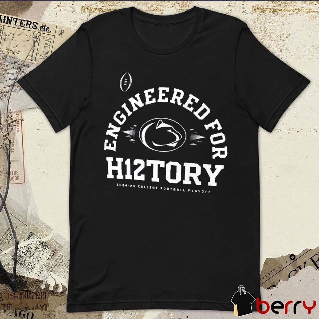 Penn State Nittany Lions 2024-25 College Football Playoff Engineered for History t-shirt