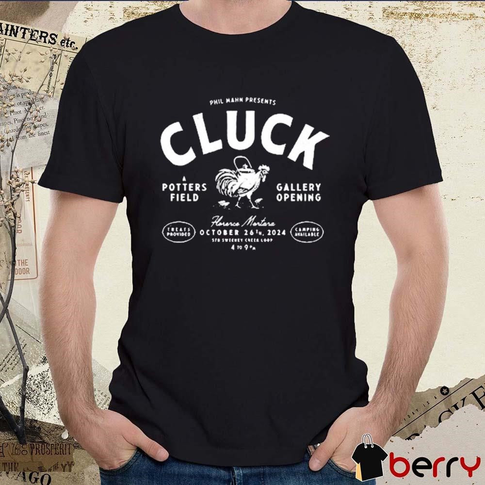 Phi Mahn Presents Cluck Florence, Montana Oct 26 2024 Event t-shirt