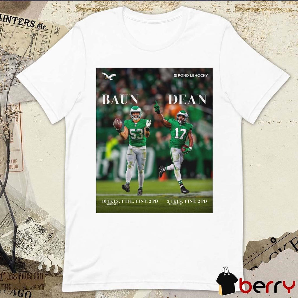 Philadelphia Eagles Baun 10 TKLS 1 TFL 1 ONT 2 PD Dean 2 tkls 1 INT 2 PD Poster t-shirt