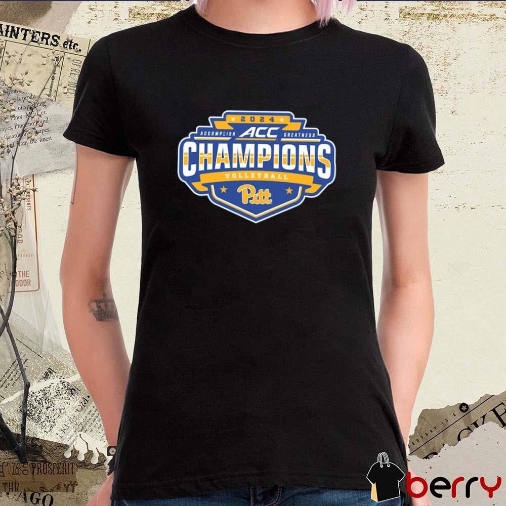 Pitt Panthers 2024 ACC Volleyball Regular Season Champions Accomplish Greatness t-shirt