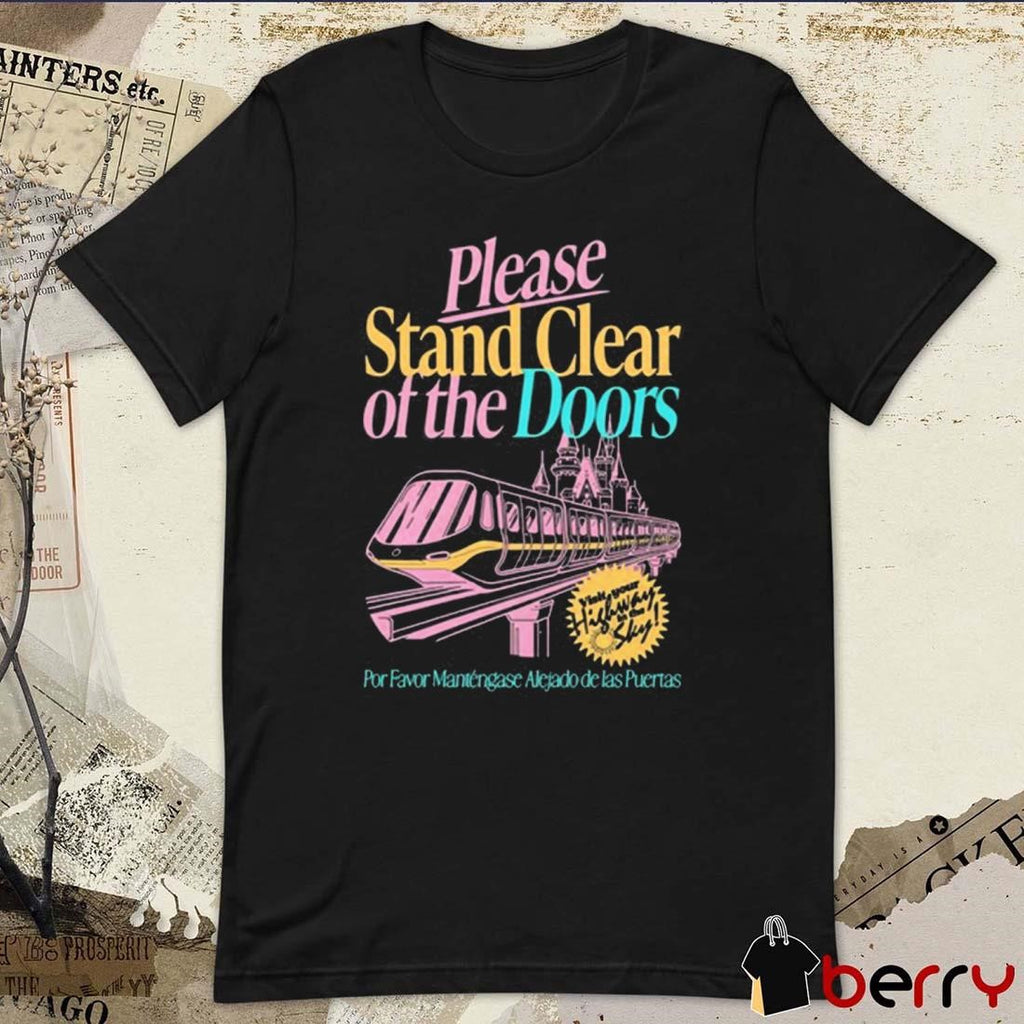 Please Stand Clear Of The Doors Por Favor Mantengase Alejado De Las Puertas t-shirt
