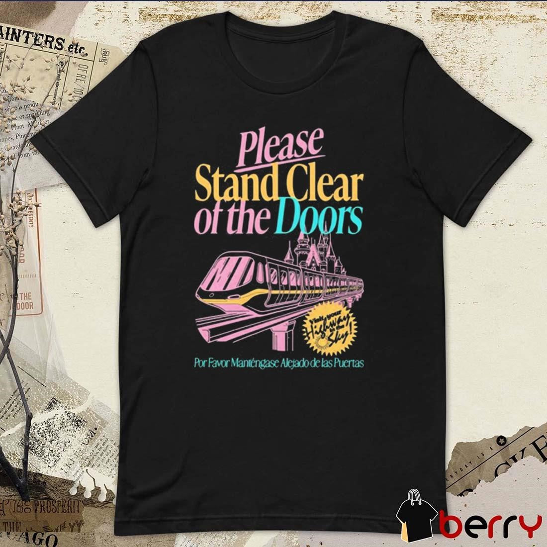 Please Stand Clear Of The Doors Por Favor Mantengase Alejado De Las Puertas t-shirt