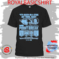 Point Break It’s Death On A Stick Out There Mate Shirt