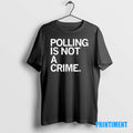 Official Polling Is Not A Crime Tee Sweater