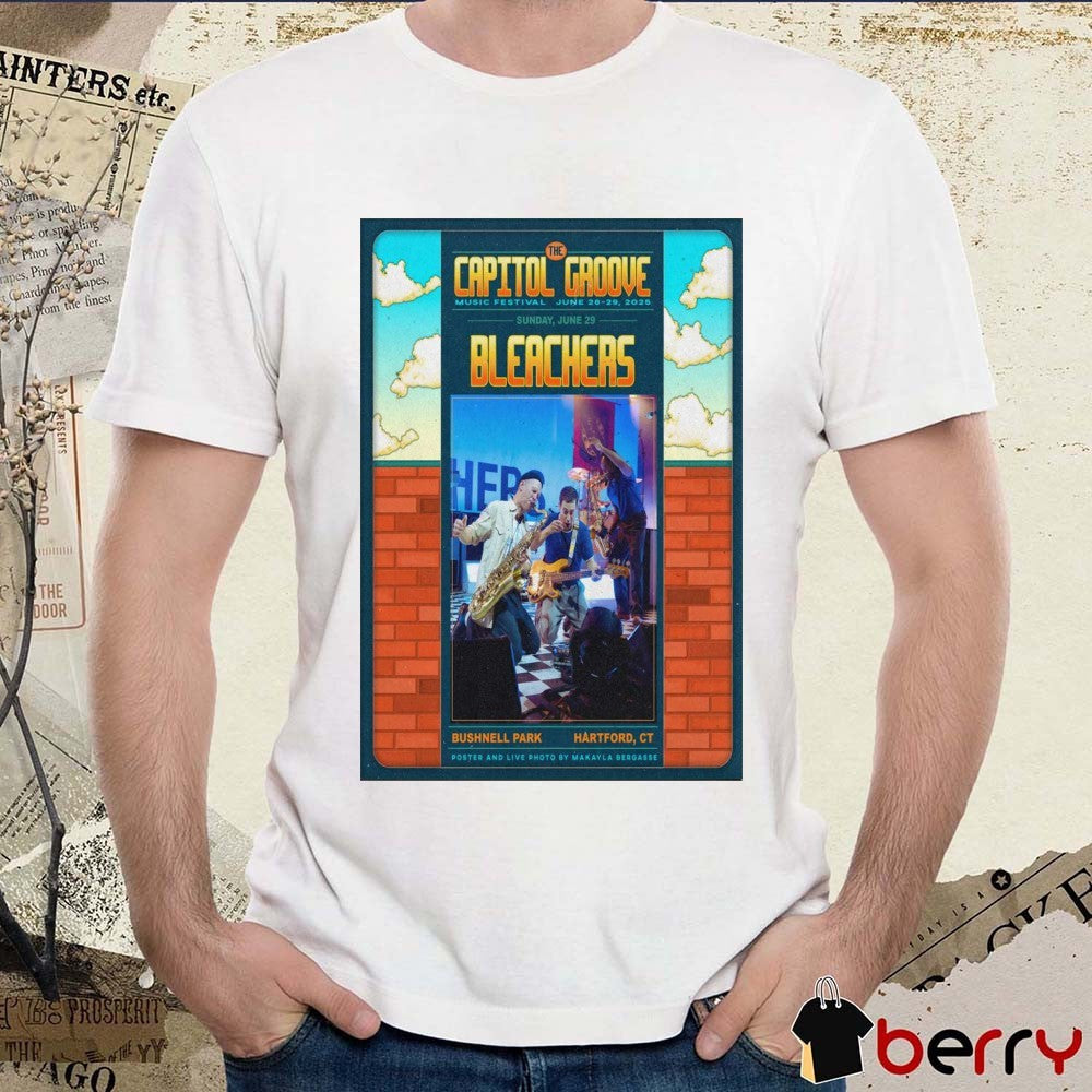 Poster Bleachers The Capitol Groove June 29 2025 Bushnell Park Hartford CT t-shirt