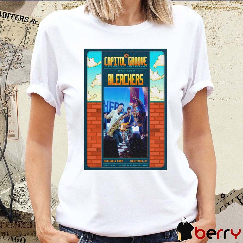 Poster Bleachers The Capitol Groove June 29 2025 Bushnell Park Hartford CT t-shirt
