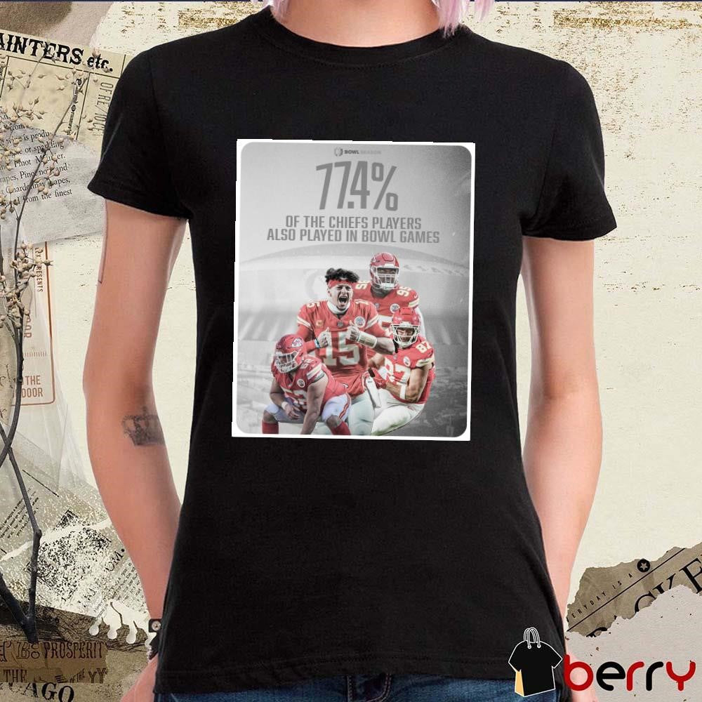Poster Bowl Season Kansas City Chiefs Football 77.4% Of The Chiefs Players Also Played In Bowl Games t-shirt
