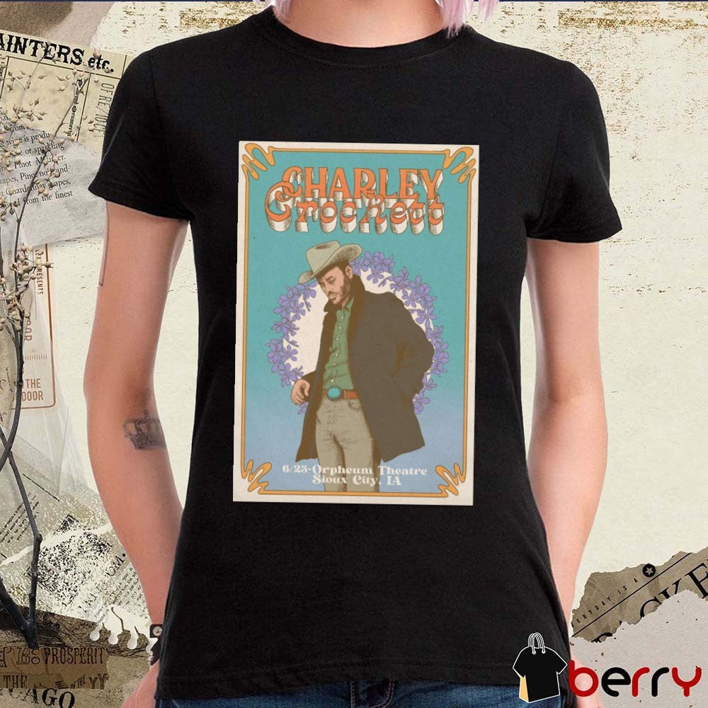 Poster Charley Crockett June 23 2025 Orpheum Theatre In Sioux City IA t-shirt