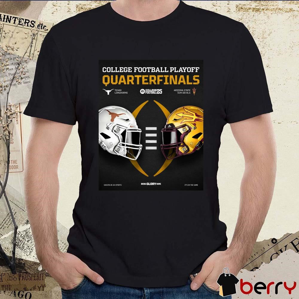 Poster College Football Playoff Quarterfinals 2025 Texas Longhorns Vs Arizona State Sun Devils Bring Glory Home t-shirt