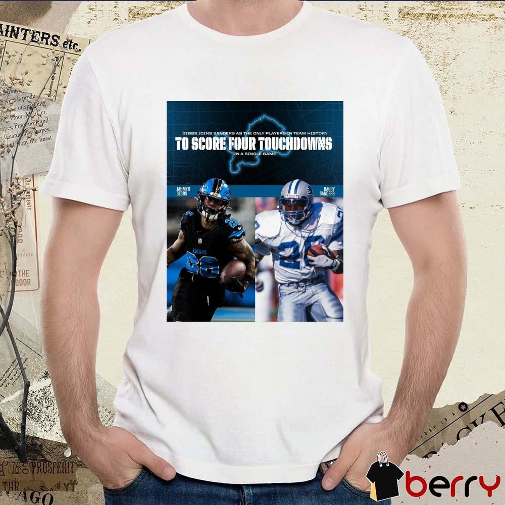 Poster Detroit Lions Gibbs Joins Sanders As The Only Players In Team History To Score Four Touchdowns In A Single Game t-shirt