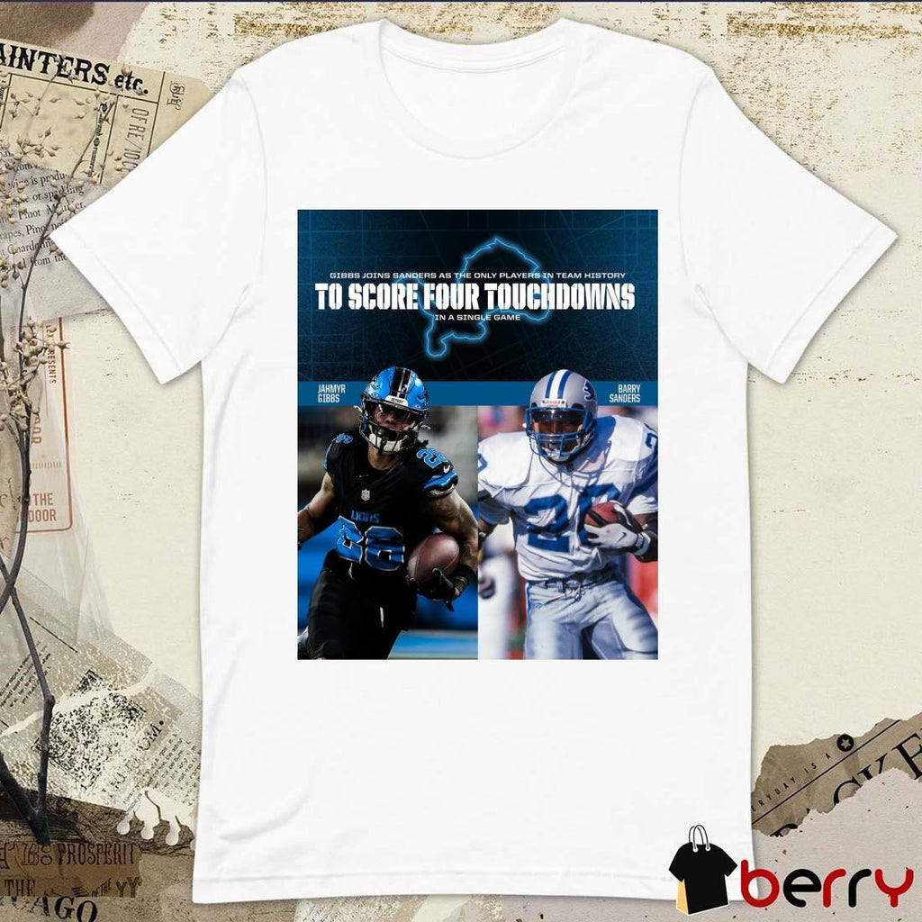 Poster Detroit Lions Gibbs Joins Sanders As The Only Players In Team History To Score Four Touchdowns In A Single Game t-shirt
