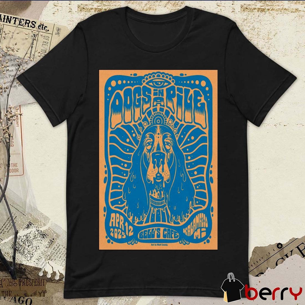 Poster Dogs In A Pile Bell’s Cafe Kalamazoo MI April 12 2025 Tour t-shirt