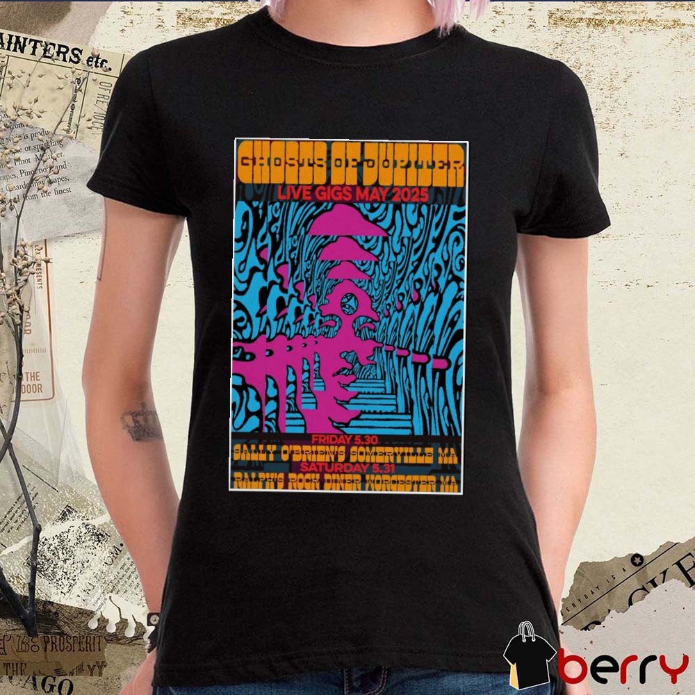 Poster Ghosts Of Jupiter In Massachusetts Live Gigs May 30-31 2025 Tour t-shirt