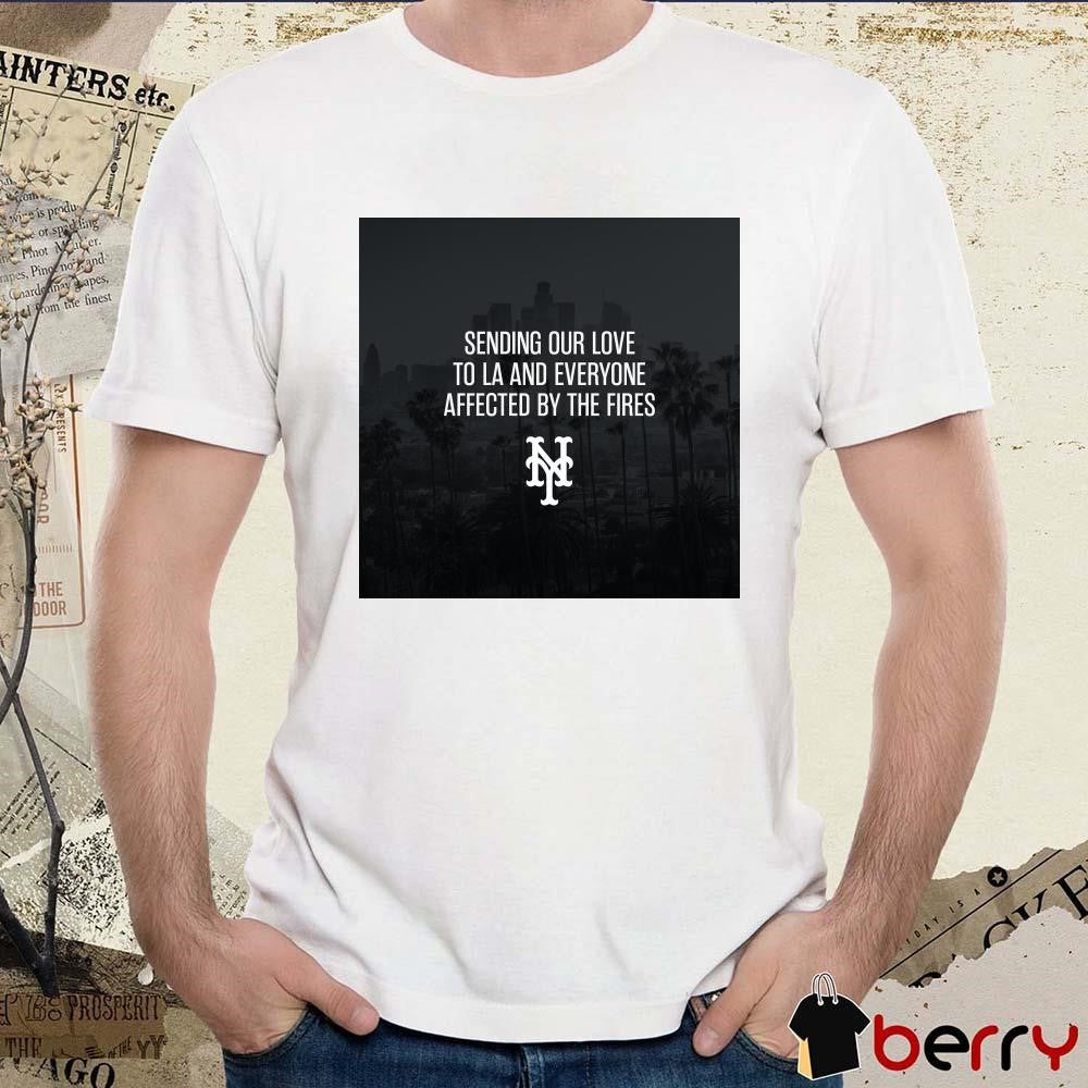 Poster New York Mets Sending Our Love To La And Everyone Affected By The Fires 2025 t-shirt