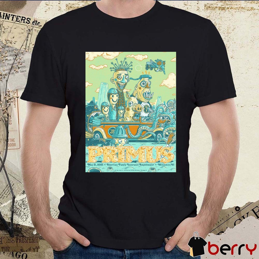 Poster Primus At American Family Insurance Amphitheater On May 31 2025 Milwaukee WI t-shirt