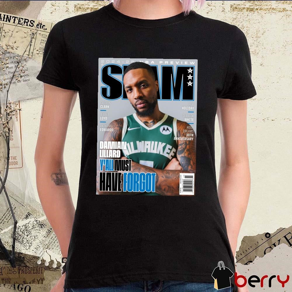 Poster SLAM 252 NBA Damian Lillard From Milwaukee Bucks 2024-2025 Y’All Must Have Forgot t-shirt
