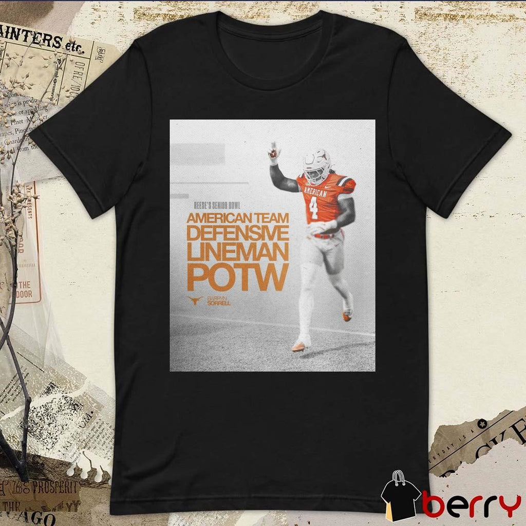 Poster Texas Longhorns Football NCAA Barryn Sorrell Reese’s Senior Bowl American Team Defense Lineman POTW t-shirt