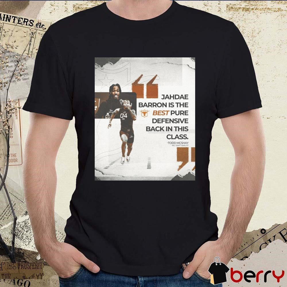 Poster Texas Longhorns Football NCAA Todd Mcshay Jahdae Barron Is The Best Pure Defensive Back In This Class t-shirt