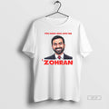 Official Premium You Dont Mess With The Zohran Parody Graphic