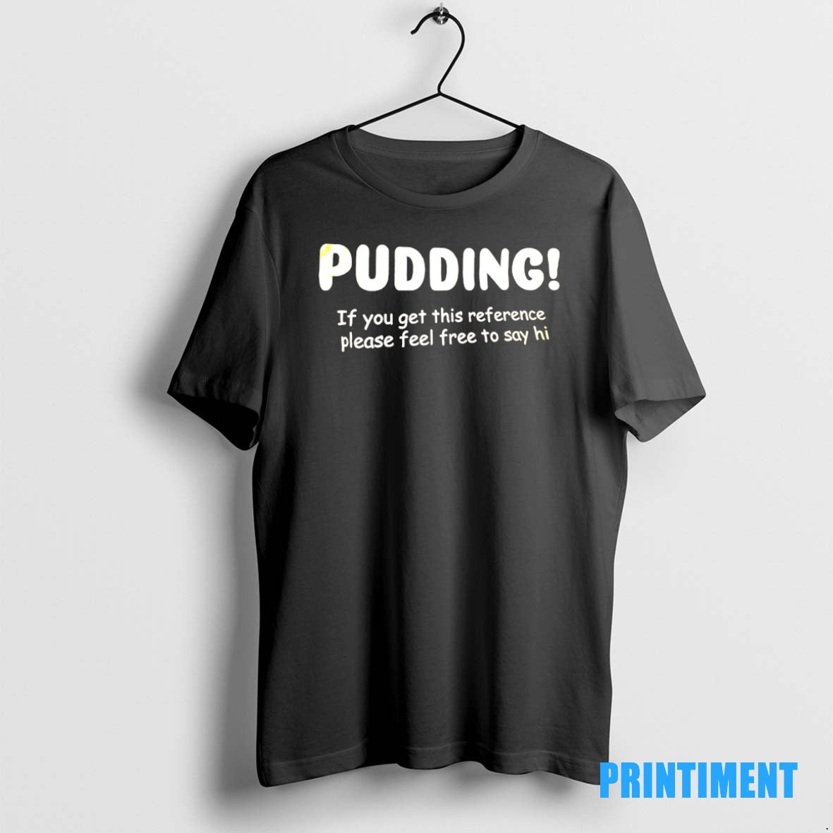 Official Pudding If You Get This Reference Please Feel Free To Say Hi Tee Sweater
