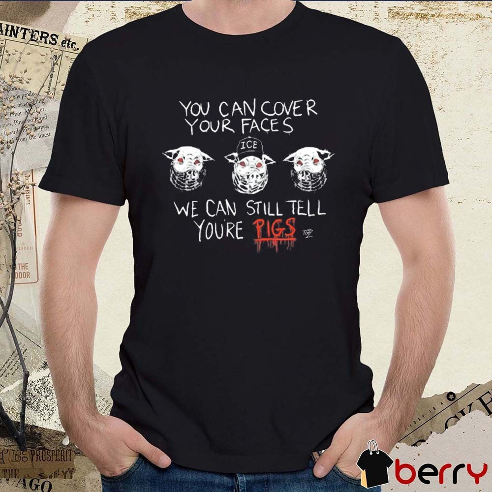 Punk With A Camera You Can Cover Your Faces We Can Still Tell You’re Pigs Painting t-shirt